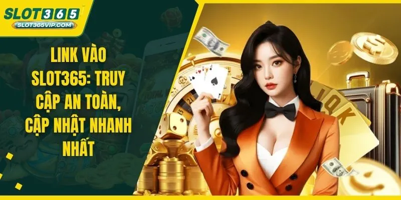 Link vào SLOT365